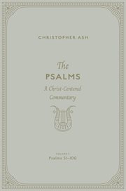 The Psalms (Volume 3, Psalms 51–100) : A Christ-Centered Commentary cover image cdn
