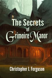 The Secrets of Grimoire Manor : Grimoire Manor cover image cdn