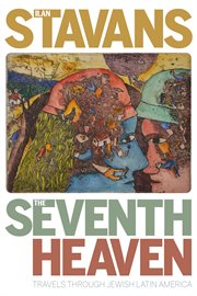 The Seventh Heaven : Travels through Jewish Latin America cover image cdn
