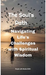 The Soul's Path : Navigating Life's Challenges With Spiritual Wisdom cover image cdn