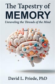The Tapestry of Memory : Unraveling the Threads of the Mind cover image cdn