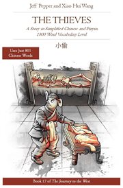 The Thieves : A Story in Simplified Chinese and Pinyin, 1800 Word Vocabulary Level cover image cdn