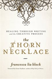 The Thorn Necklace : Healing Through Writing and the Creative Process cover image cdn