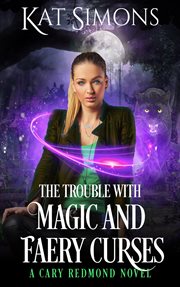 The Trouble With Magic and Faery Curses cover image cdn