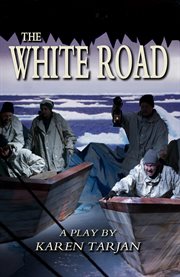 The White Road : A Play Of Shackleton cover image cdn
