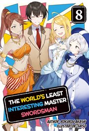 The World's Least Interesting Master Swordsman : Volume 8 cover image cdn