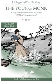 The young monk : a story in simplified Chinese and pinyin, 600 word vocabulary level cover image cdn