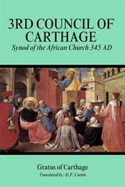 Third Council of Carthage : Synod of the African Church 345 AD cover image cdn