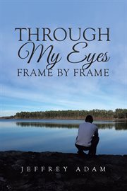 THROUGH MY EYES FRAME BY FRAME cover image cdn