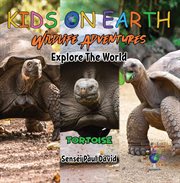 Tortoise : Ecuador. Kids on Earth cover image cdn