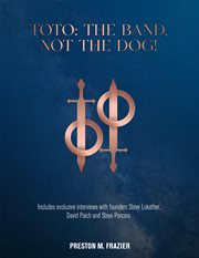 Toto : The Band, Not the Dog! cover image cdn