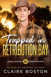Trapped in Retribution Bay : Aussie Heroes: Retribution Bay cover image cdn