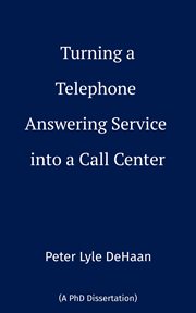 Turning a Telephone Answering Service into a Call Center cover image cdn