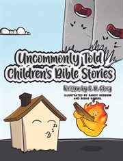 Uncommonly Told Children's Bible Stories cover image cdn
