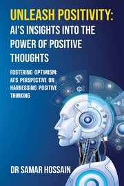 Unleash Positivity : AI's Insights into the Power of Positive Thoughts cover image cdn