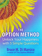 Unlock Your Happiness With Five Simple Questions : The Option Method cover image cdn
