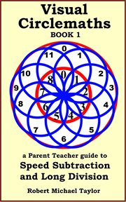 Visual Circlemaths Book 1 : A Parent Teacher Guide to Speed Subtraction and Long Division cover image cdn