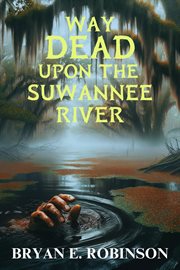 Way DEAD Upon the Suwannee River : An Einstein Brad Pope Mystery cover image cdn