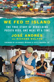 We fed an island : The True Story of Rebuilding Puerto Rico, One Meal at a Time cover image cdn