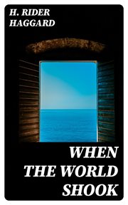 When the World Shook : Being an Account of the Great Adventure of Bastin, Bickley and Arbuthnot cover image cdn