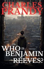 Who Is Benjamin Reeves? : Detective Jacob Hayden cover image cdn