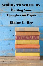 Words to Write By : Putting Your Thoughts on Paper cover image cdn