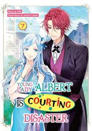 Young Lady Albert Is Courting Disaster : Volume 7 cover image cdn