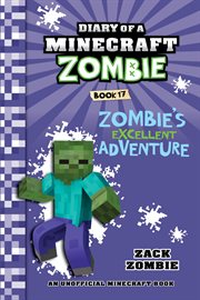 Zombie's Excellent Adventure : Diary of a Minecraft Zombie cover image cdn