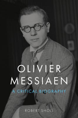 Olivier Messiaen : a critical biography  cover image cdn