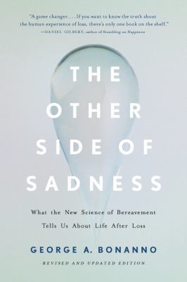 The Other Side of Sadness What the New Science of Bereavement Tells Us About Life After Loss cover image cdn