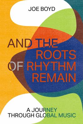And the roots of rhythm remain : a journey through global music  cover image cdn
