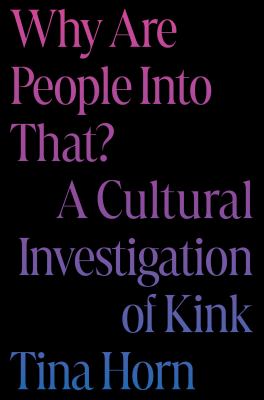 Why are people into that? : a cultural investigation of kink  cover image cdn