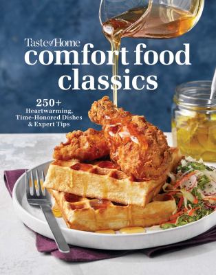 Taste of home comfort food classics : 200+ heartwarming time-honored dishes and expert tips cover image cdn