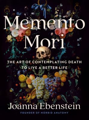 Memento mori : the art of contemplating death to live a better life  cover image cdn