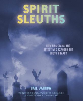 Spirit sleuths : how magicians and detectives exposed the ghost hoaxes  cover image cdn