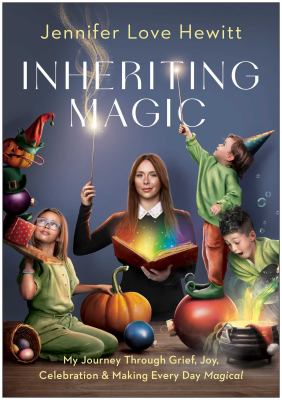 Inheriting magic : my journey through grief, joy, celebration, and making every day magical  cover image cdn