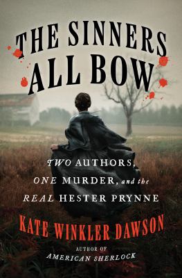 The sinners all bow : two authors, one murder, and the real Hester Prynne  cover image cdn