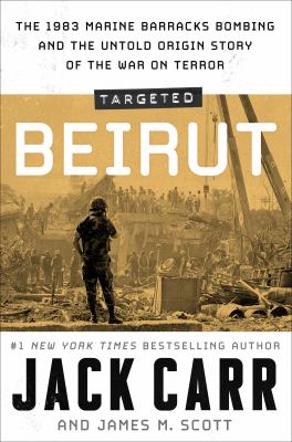 Targeted Beirut the 1983 Marine Barracks bombing and the untold origin story of the war on terror  cover image cdn
