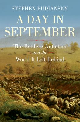 A day in September : the battle of Antietam and the world it left behind  cover image cdn