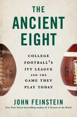 The ancient eight : college football's Ivy League and the game they play today  cover image cdn