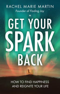 Get your spark back : how to find happiness and reignite your life  cover image cdn