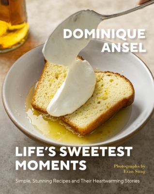 Life's sweetest moments : simple, stunning recipes and their heartwarming stories  cover image cdn