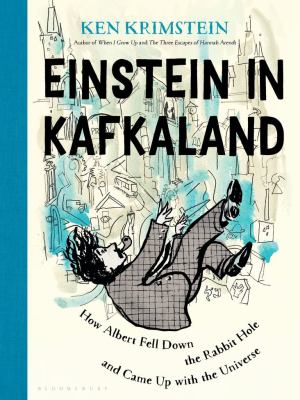 Einstein in Kafkaland : how Albert fell down the rabbit hole and came up with the universe  cover image cdn