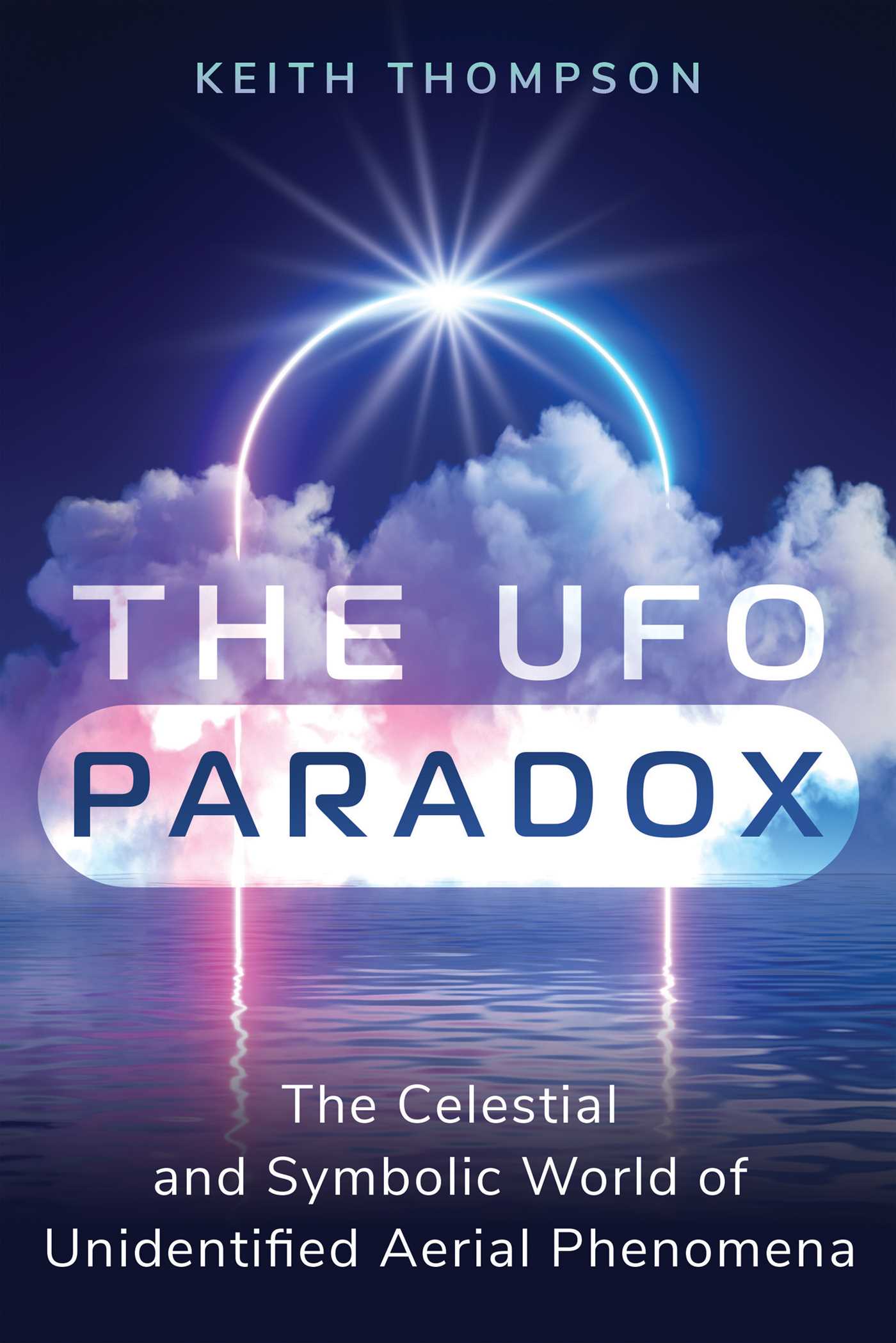 The UFO Paradox The Celestial and Symbolic World of Unidentified Aerial Phenomena cover image cdn