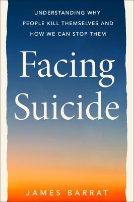 Facing suicide : understanding why people kill themselves and how we can stop them  cover image cdn