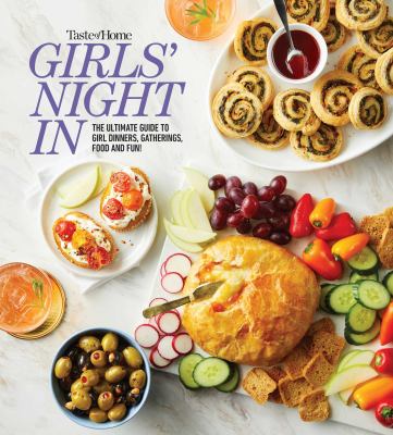 Taste of home girls' night in : the ultimate guide to girl dinners, gatherings, food and fun! cover image cdn