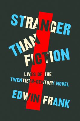 Stranger than fiction : lives of the twentieth-century novel  cover image cdn