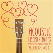 Acoustic Guitar Renditions of Billie Eilish, Vol. 2 cover image cdn