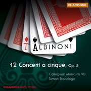 Albinoni : 12 Concerti A Cinque, Op. 5 cover image cdn