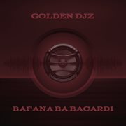 Bafana Ba Bacardi cover image cdn